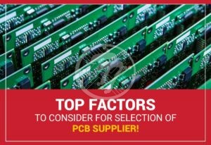Top Factors to Consider for Selection of PCB Supplier!