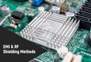 Top EMI and RF Shielding Methods for Custom Flexible PCB!