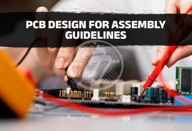 PCB Design for Assembly Guidelines