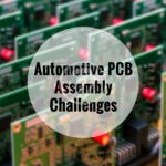 Automotive PCB Assembly Challenges