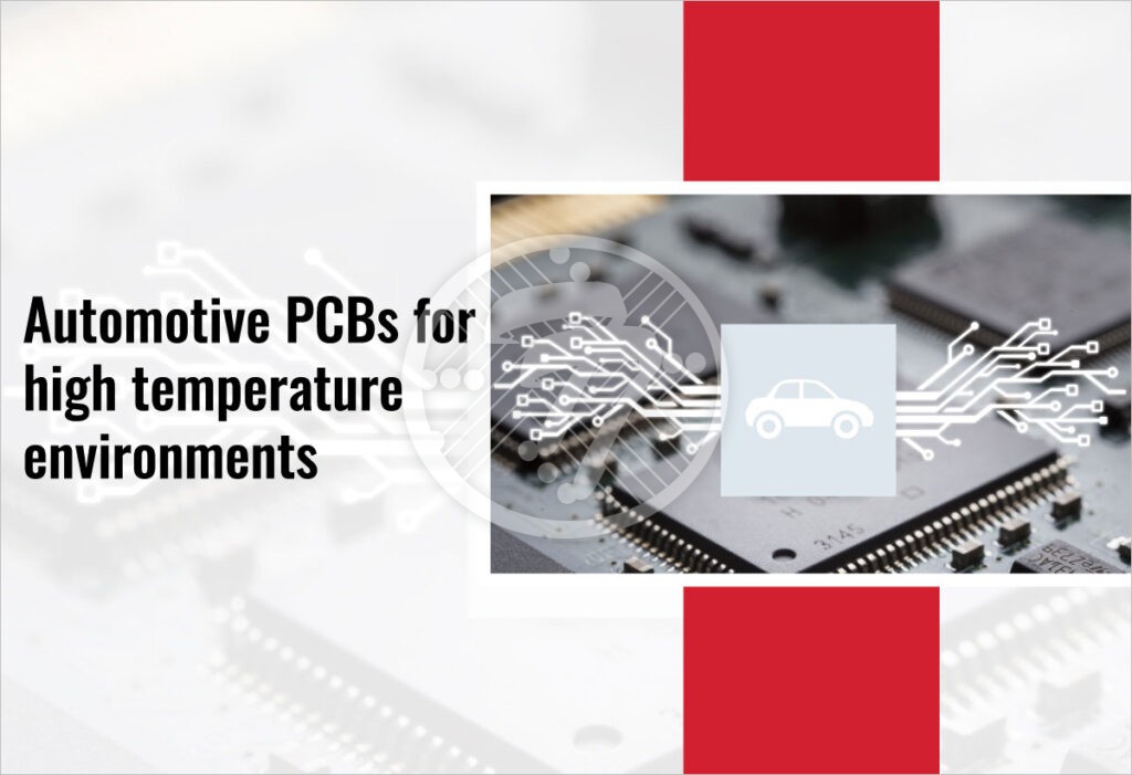 Automotive PCBs for High Temp Environments