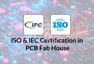 Importance of ISO and IPC Certifications in PCB Fab House