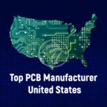 Top PCB Manufacturer United States